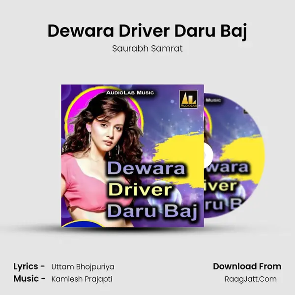 Dewara Driver Daru Baj mp3 song