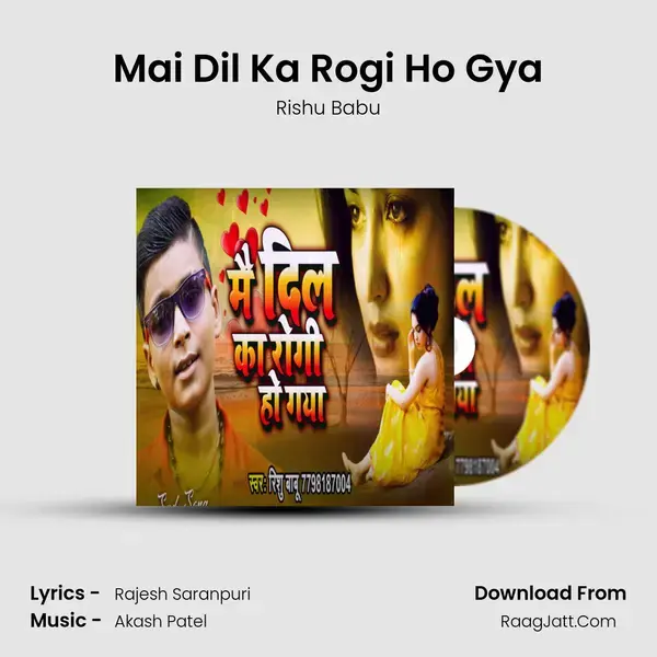 Mai Dil Ka Rogi Ho Gya mp3 song