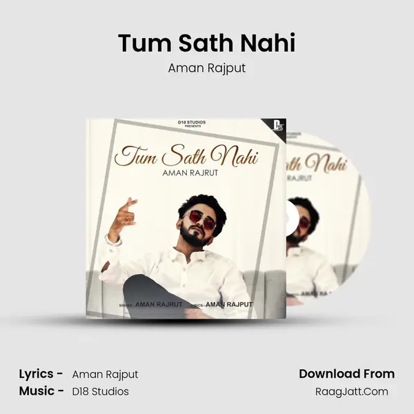 Tum Sath Nahi Song mp3 | Aman Rajput