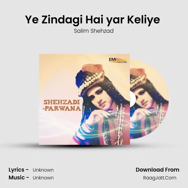 Ye Zindagi Hai yar Keliye (From Shehzadi) mp3 song