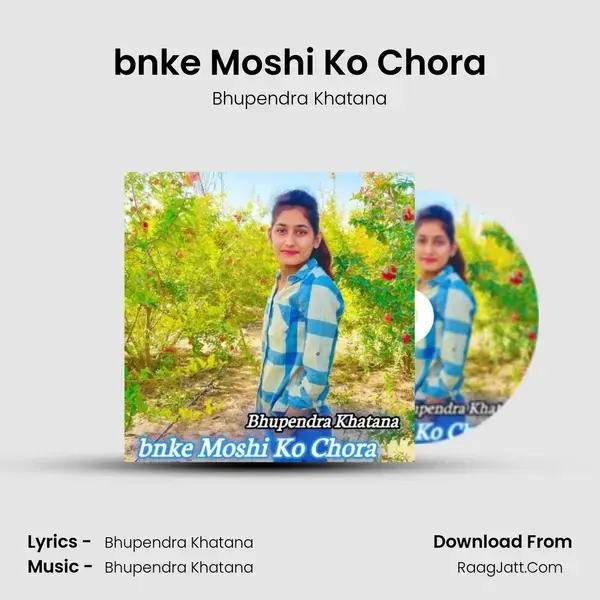 bnke Moshi Ko Chora mp3 song