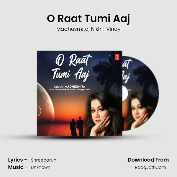 O Raat Tumi Aaj mp3 song