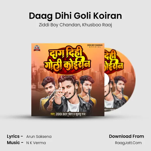 Daag Dihi Goli Koiran mp3 song