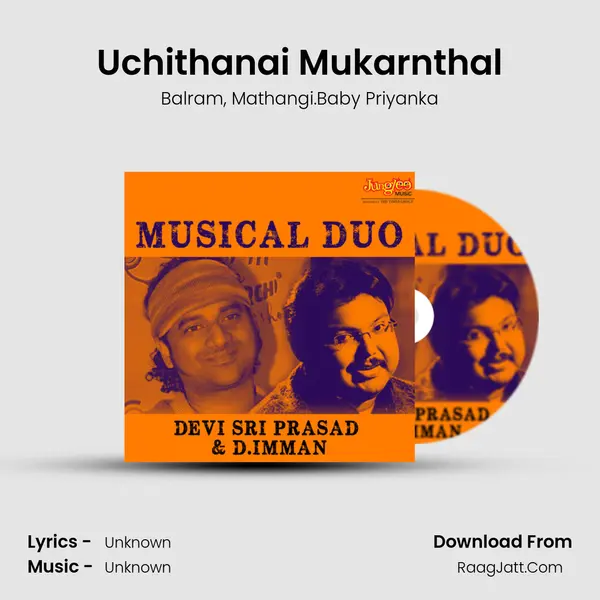 Uchithanai Mukarnthal Song mp3 | Balram