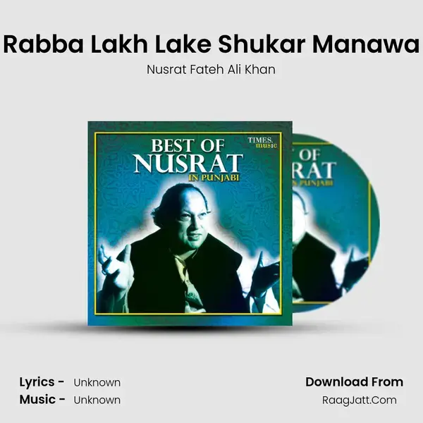 Rabba Lakh Lake Shukar Manawa Song mp3 | Nusrat Fateh Ali Khan