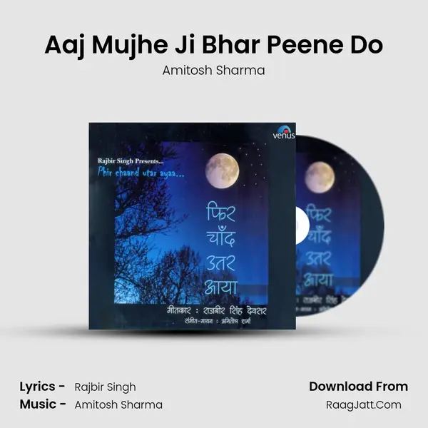 Aaj Mujhe Ji Bhar Peene Do Song mp3 | Amitosh Sharma