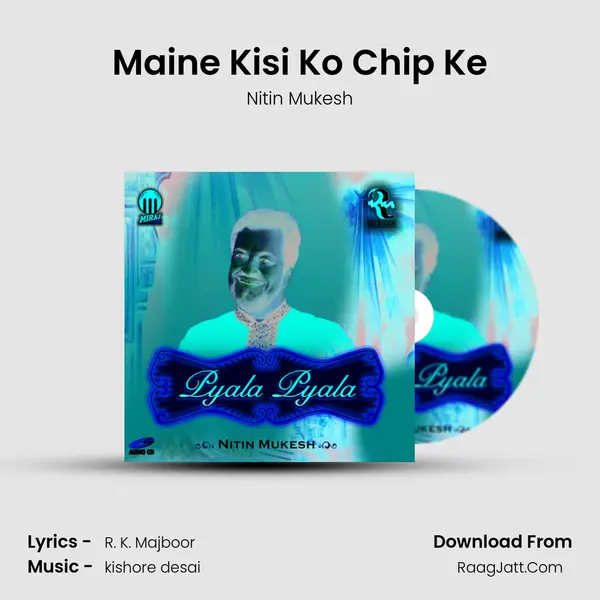 Maine Kisi Ko Chip Ke Song mp3 | Nitin Mukesh