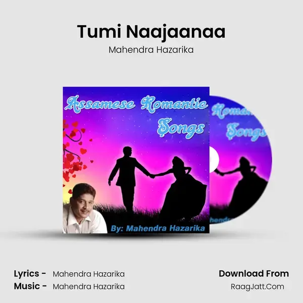 Tumi Naajaanaa Song mp3 | Mahendra Hazarika