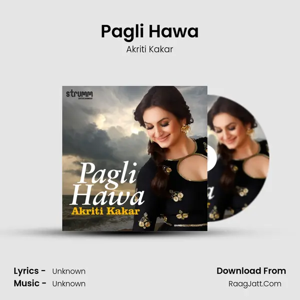 Pagli Hawa Song mp3 | Akriti Kakar