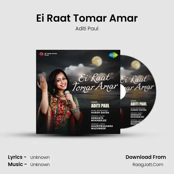 Ei Raat Tomar Amar - Aditi Paul