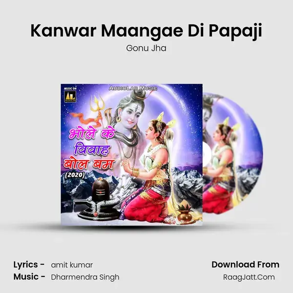 Kanwar Maangae Di Papaji Song mp3 | Gonu Jha