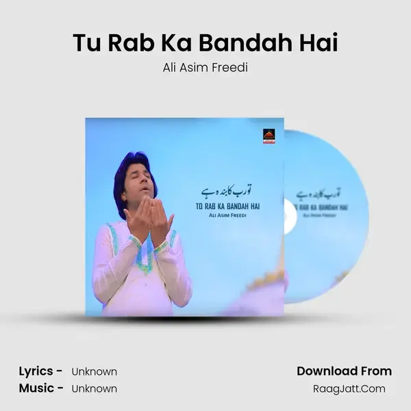 Tu Rab Ka Bandah Hai - Ali Asim Freedi