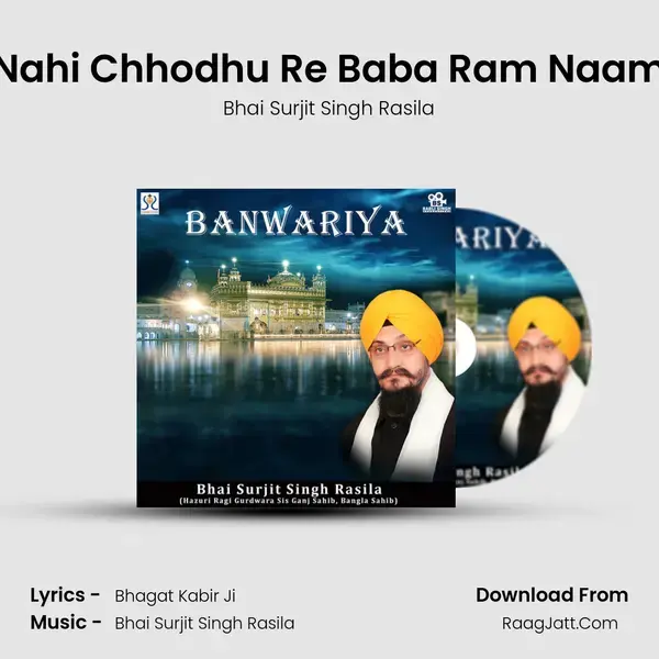 Nahi Chhodhu Re Baba Ram Naam Song mp3 | Bhai Surjit Singh Rasila