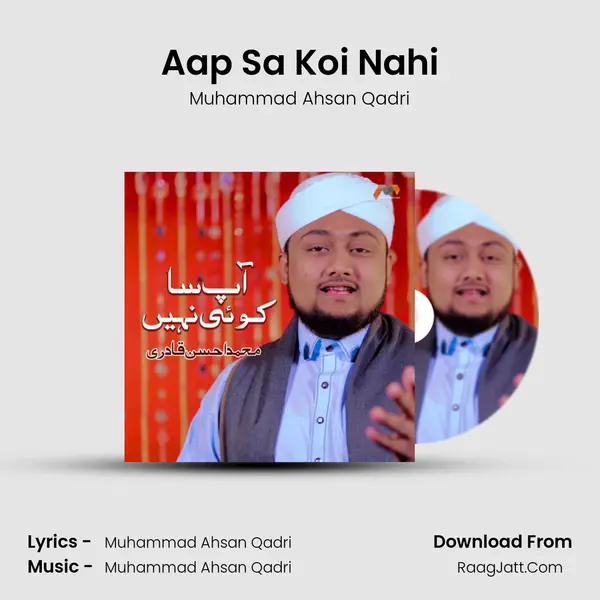 Aap Sa Koi Nahi Song mp3 | Muhammad Ahsan Qadri