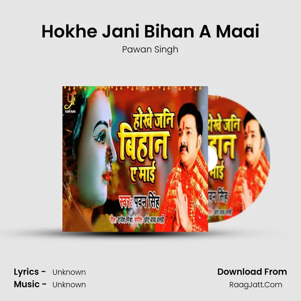 Hokhe Jani Bihan A Maai - Single - Pawan Singh