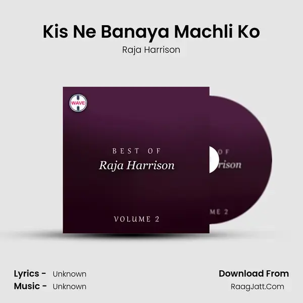 Kis Ne Banaya Machli Ko Song mp3 | Raja Harrison