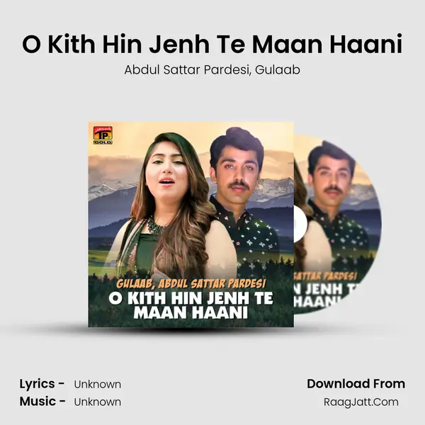 O Kith Hin Jenh Te Maan Haani mp3 song