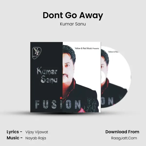 Dont Go Away Song mp3 | Kumar Sanu