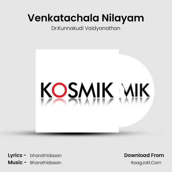 Venkatachala Nilayam Song mp3 | Dr.Kunnakudi Vaidyanathan