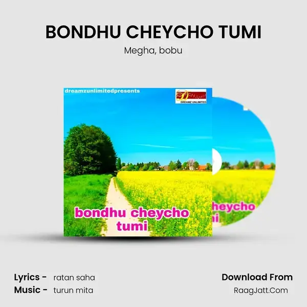 BONDHU CHEYCHO TUMI - Megha