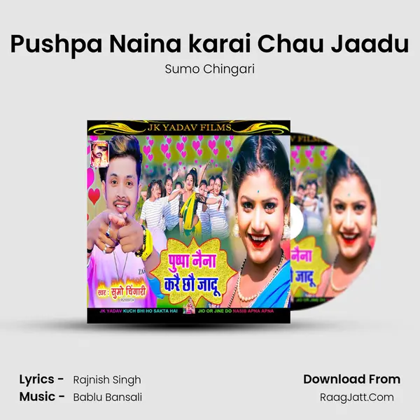 Pushpa Naina karai Chau Jaadu mp3 song