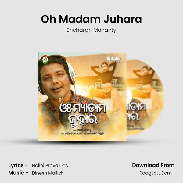 Oh Madam Juhara - Sricharan Mohanty