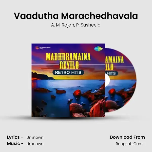 Vaadutha Marachedhavala Song mp3 | A. M. Rajah