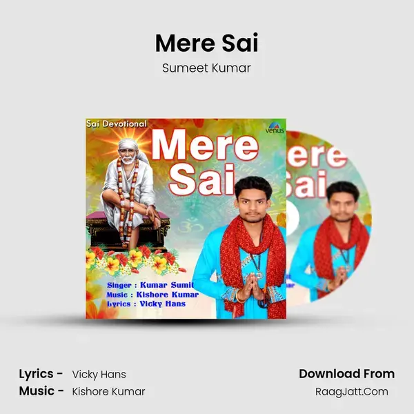 Mere Sai Song mp3 | Sumeet Kumar