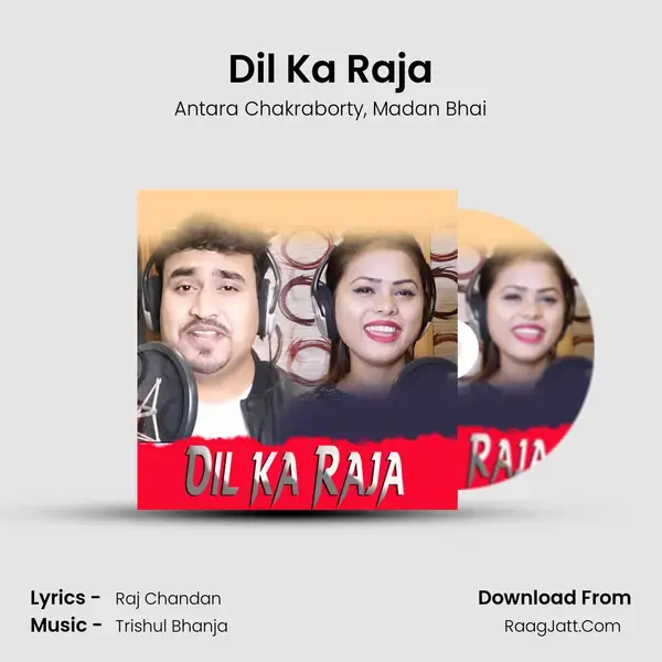 Dil Ka Raja Song mp3 | Antara Chakraborty