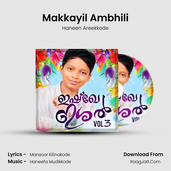 Makkayil Ambhili Song mp3 | Haneen Areekkode