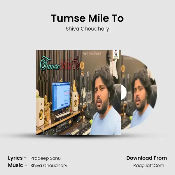 Tumse Mile To Song mp3 | Shiva Choudhary