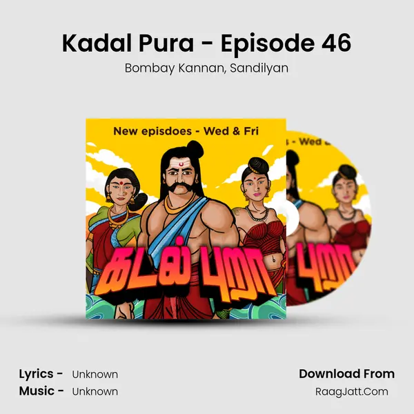 Kadal Pura - Episode 46 Song mp3 | Bombay Kannan