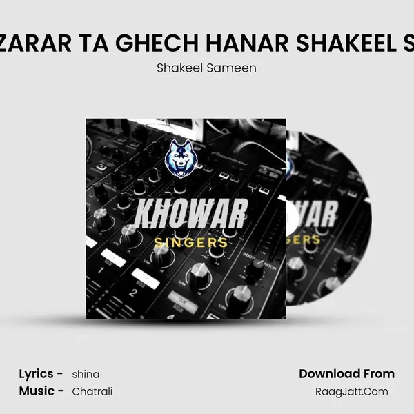 SHANI ZARAR TA GHECH HANAR SHAKEEL SAMEEN mp3 song