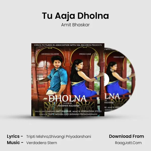 Tu Aaja Dholna mp3 song