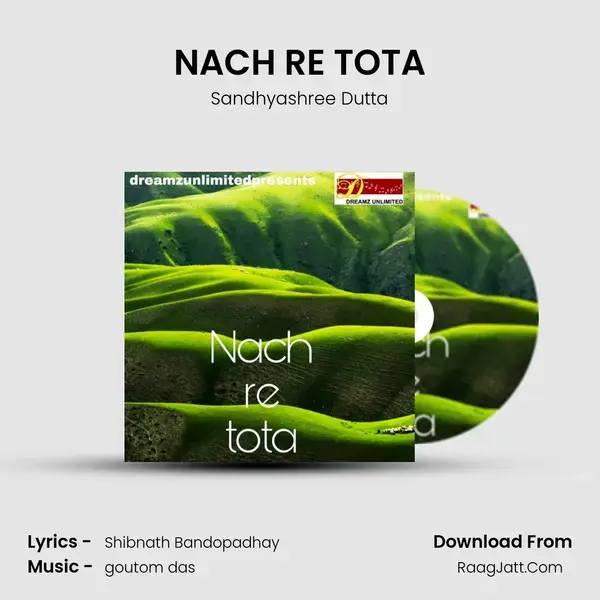 NACH RE TOTA Song mp3 | Sandhyashree Dutta