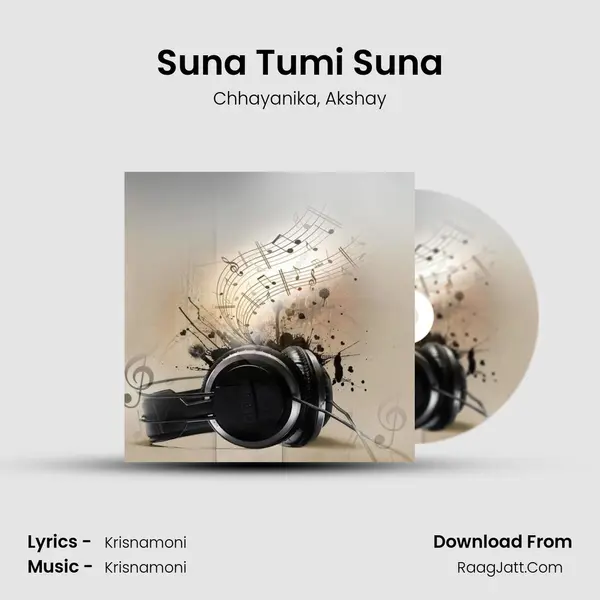 Suna Tumi Suna Song mp3 | Chhayanika