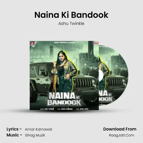 Naina Ki Bandook Song mp3 | Ashu Twinkle