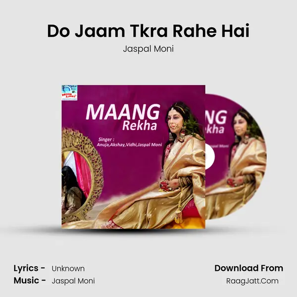 Do Jaam Tkra Rahe Hai Song mp3 | Jaspal Moni