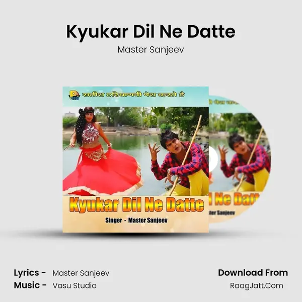 Kyukar Dil Ne Datte - Master Sanjeev