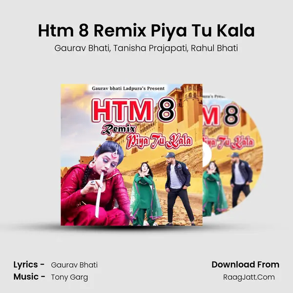 Htm 8 Remix Piya Tu Kala mp3 song