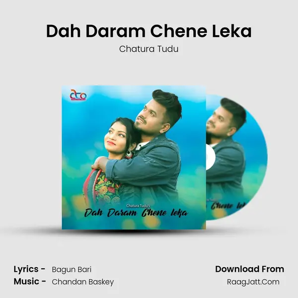 Dah Daram Chene Leka Song mp3 | Chatura Tudu