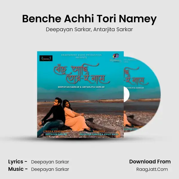 Benche Achhi Tori Namey - Deepayan Sarkar