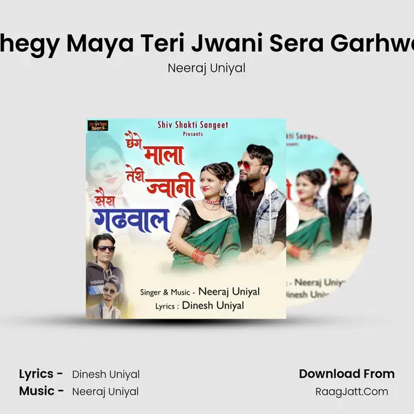 Chegy Maya Teri Jwani Sera Garhwal Song mp3 | Neeraj Uniyal