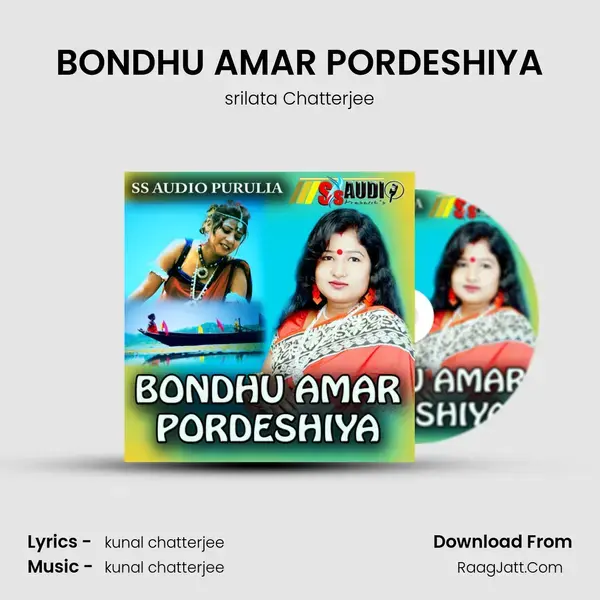 BONDHU AMAR PORDESHIYA mp3 song