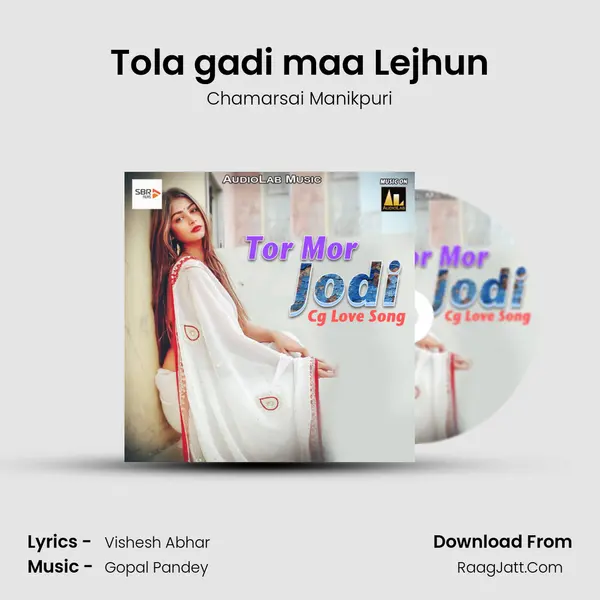 Tola gadi maa Lejhun mp3 song