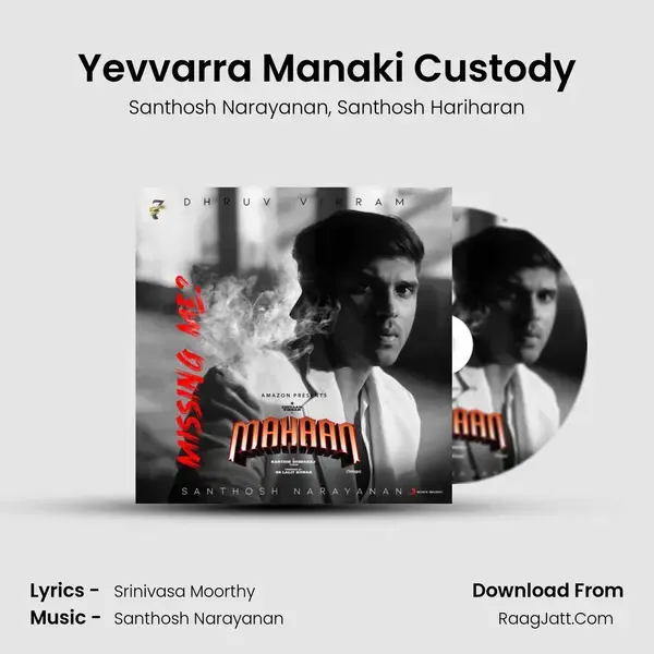 Yevvarra Manaki Custody mp3 song