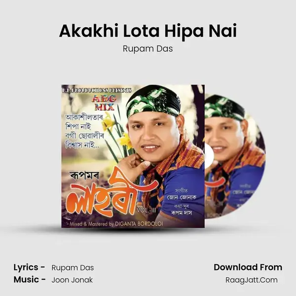 Akakhi Lota Hipa Nai - Rupam Das