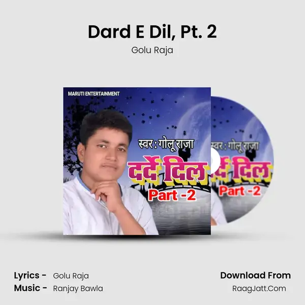 Dard E Dil, Pt. 2 - Golu Raja