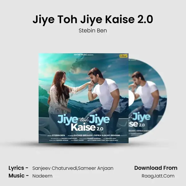 Jiye Toh Jiye Kaise 2.0 mp3 song