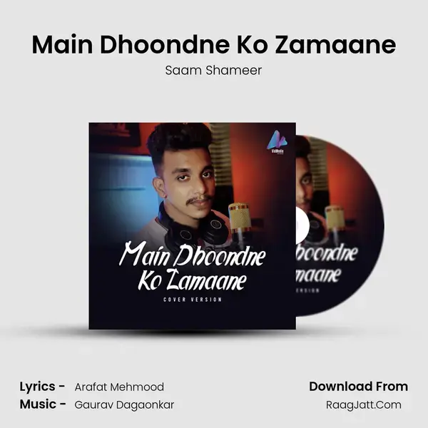 Main Dhoondne Ko Zamaane Song mp3 | Saam Shameer